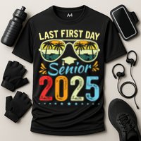 My Last First Day Senior 2025 Back To School Class Of 2025 Performance Shirt