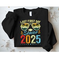 My Last First Day Senior 2025 Back To School Class Of 2025 Sweatshirt