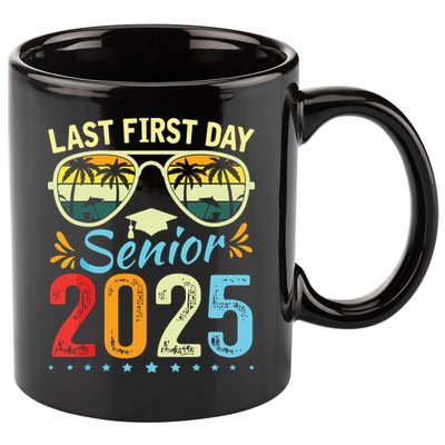 My Last First Day Senior 2025 Back To School Class Of 2025 11oz C Handle Ceramic Mug