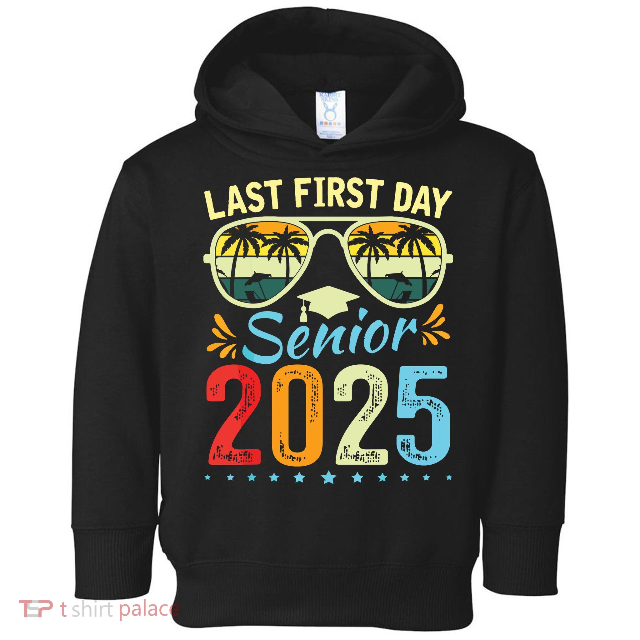 My Last First Day Senior 2025 Back To School Class Of 2025 Toddler Hoodie
