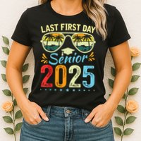 My Last First Day Senior 2025 Back To School Class Of 2025 Womens T-Shirt