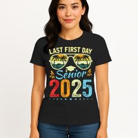 My Last First Day Senior 2025 Back To School Class Of 2025 Womens T-Shirt