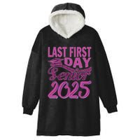 My Last First Day Senior Back To School 2025 Class Of 2025 Hooded Wearable Blanket