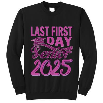 My Last First Day Senior Back To School 2025 Class Of 2025 Tall Sweatshirt