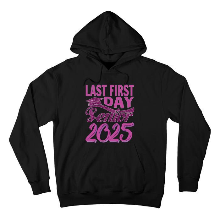 My Last First Day Senior Back To School 2025 Class Of 2025 Tall Hoodie