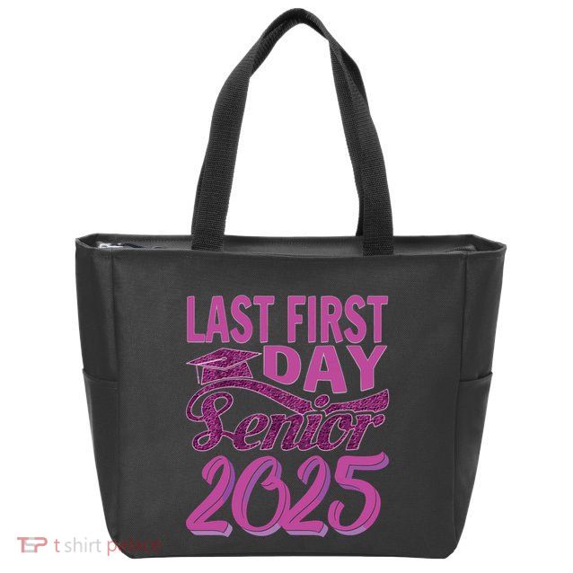 My Last First Day Senior Back To School 2025 Class Of 2025 Zip Tote Bag