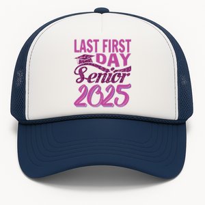 My Last First Day Senior Back To School 2025 Class Of 2025 Trucker Hat