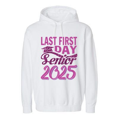 My Last First Day Senior Back To School 2025 Class Of 2025 Garment-Dyed Fleece Hoodie
