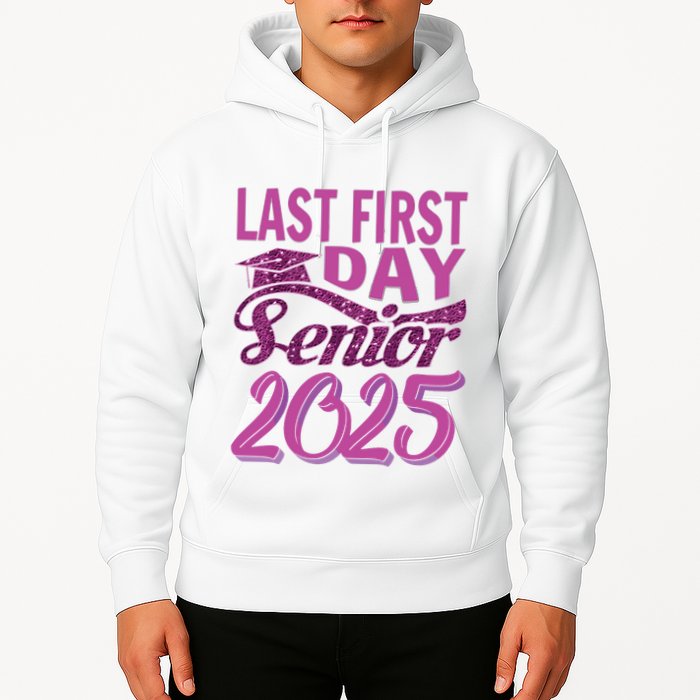 My Last First Day Senior Back To School 2025 Class Of 2025 Hoodie
