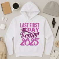 My Last First Day Senior Back To School 2025 Class Of 2025 Hoodie