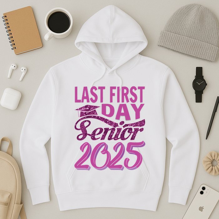 My Last First Day Senior Back To School 2025 Class Of 2025 Hoodie