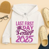 My Last First Day Senior Back To School 2025 Class Of 2025 Hoodie