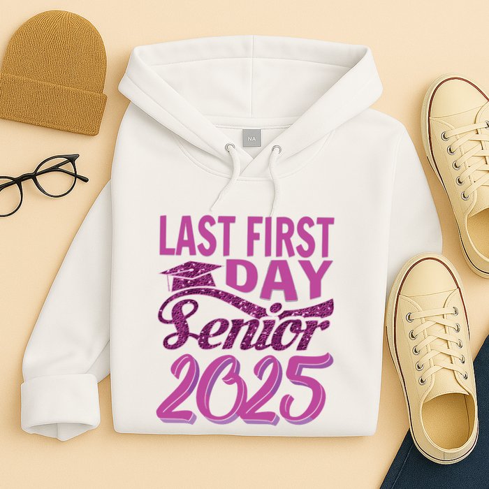 My Last First Day Senior Back To School 2025 Class Of 2025 Hoodie