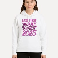 My Last First Day Senior Back To School 2025 Class Of 2025 Hoodie
