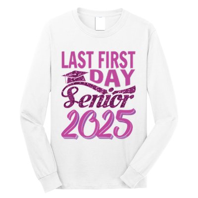 My Last First Day Senior Back To School 2025 Class Of 2025 Long Sleeve Shirt