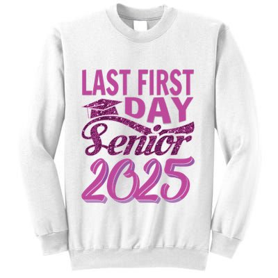 My Last First Day Senior Back To School 2025 Class Of 2025 Sweatshirt