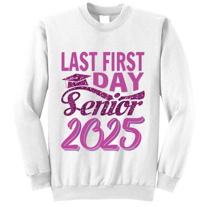 My Last First Day Senior Back To School 2025 Class Of 2025 Sweatshirt
