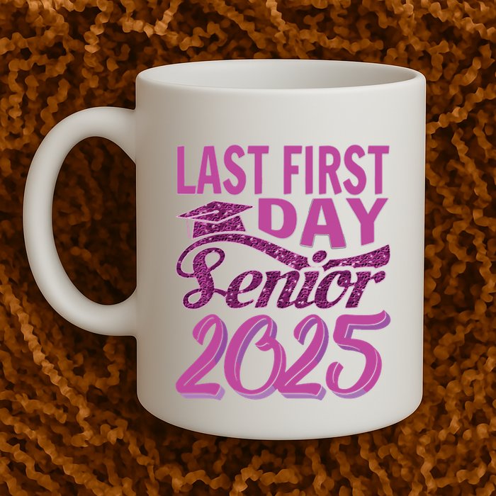My Last First Day Senior Back To School 2025 Class Of 2025 Mug