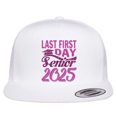 My Last First Day Senior Back To School 2025 Class Of 2025 Flat Bill Trucker Hat