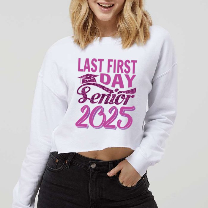 My Last First Day Senior Back To School 2025 Class Of 2025 Cropped Pullover Crew