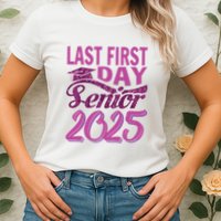 My Last First Day Senior Back To School 2025 Class Of 2025 Womens T-Shirt