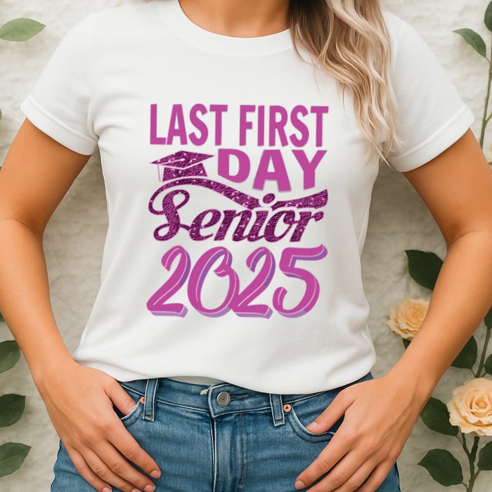 My Last First Day Senior Back To School 2025 Class Of 2025 Womens T-Shirt