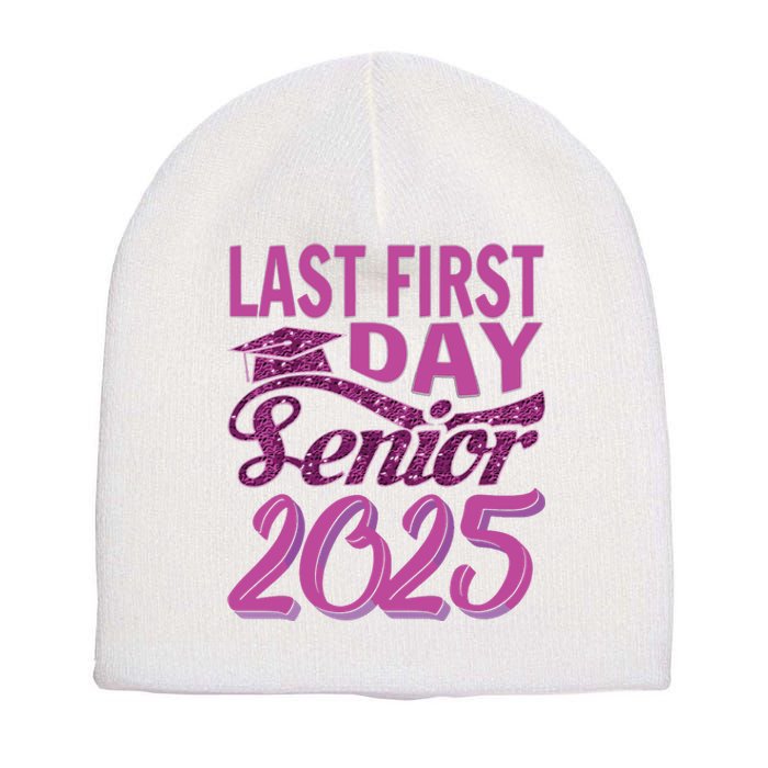 My Last First Day Senior Back To School 2025 Class Of 2025 Short Acrylic Beanie