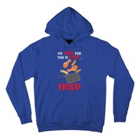 My Love For You Is Deep Fried Valentine Gift Chicken Fries Meaningful Gift Hoodie