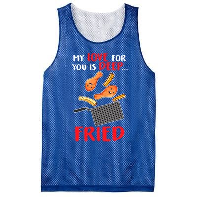 My Love For You Is Deep Fried Valentine Gift Chicken Fries Meaningful Gift Mesh Reversible Basketball Jersey Tank