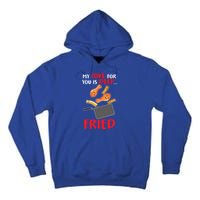 My Love For You Is Deep Fried Valentine Gift Chicken Fries Meaningful Gift Tall Hoodie