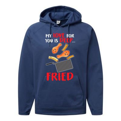 My Love For You Is Deep Fried Valentine Gift Chicken Fries Meaningful Gift Performance Fleece Hoodie