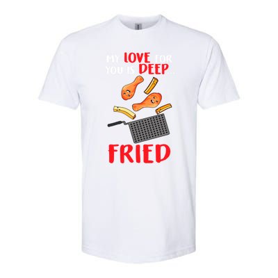 My Love For You Is Deep Fried Valentine Gift Chicken Fries Meaningful Gift Softstyle CVC T-Shirt