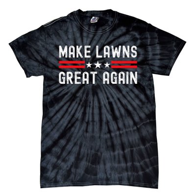 Make Lawns Great Again Funny Lawn Mower Dad Gardener Tie-Dye T-Shirt