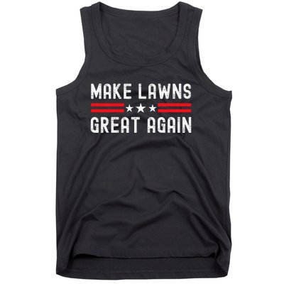 Make Lawns Great Again Funny Lawn Mower Dad Gardener Tank Top