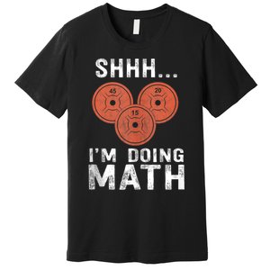 Math Lover Gym Weightlifting Funny Quote Workout Exercise Premium T-Shirt