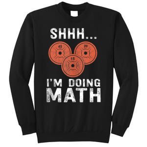 Math Lover Gym Weightlifting Funny Quote Workout Exercise Tall Sweatshirt