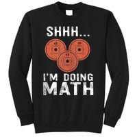 Math Lover Gym Weightlifting Funny Quote Workout Exercise Tall Sweatshirt