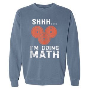 Math Lover Gym Weightlifting Funny Quote Workout Exercise Garment-Dyed Sweatshirt