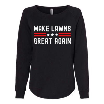 Make Lawns Great Again Funny Lawn Mower Dad Gardener Womens California Wash Sweatshirt