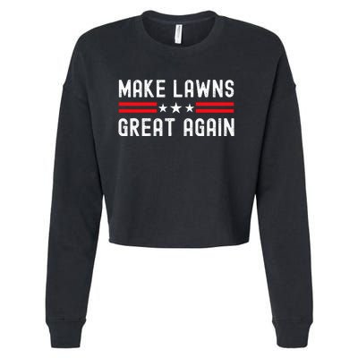 Make Lawns Great Again Funny Lawn Mower Dad Gardener Cropped Pullover Crew