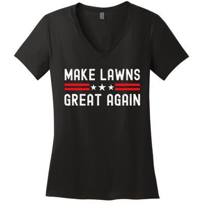 Make Lawns Great Again Funny Lawn Mower Dad Gardener Women's V-Neck T-Shirt