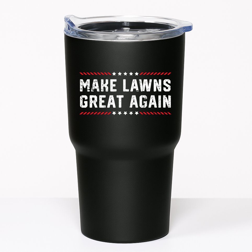 Make Lawns Great Again Lawn Mowing Dad American Flag Tumbler