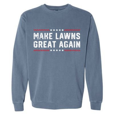 Make Lawns Great Again Lawn Mowing Dad American Flag Garment-Dyed Sweatshirt