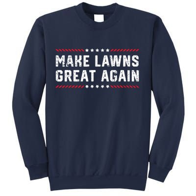 Make Lawns Great Again Lawn Mowing Dad American Flag Sweatshirt