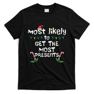 Most Likely Get Most Presents Christmas Xmas Family Matching T-Shirt