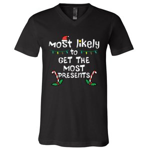 Most Likely Get Most Presents Christmas Xmas Family Matching V-Neck T-Shirt