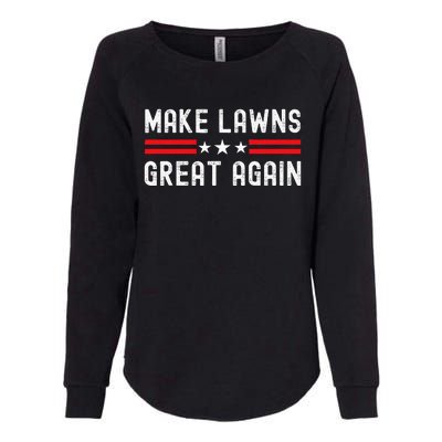 Make Lawns Great Again Funny Lawn Mower Dad Gardener Womens California Wash Sweatshirt