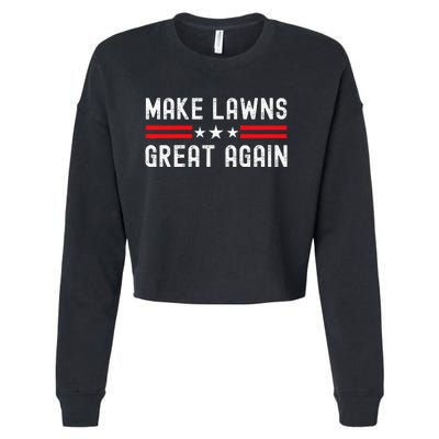 Make Lawns Great Again Funny Lawn Mower Dad Gardener Cropped Pullover Crew