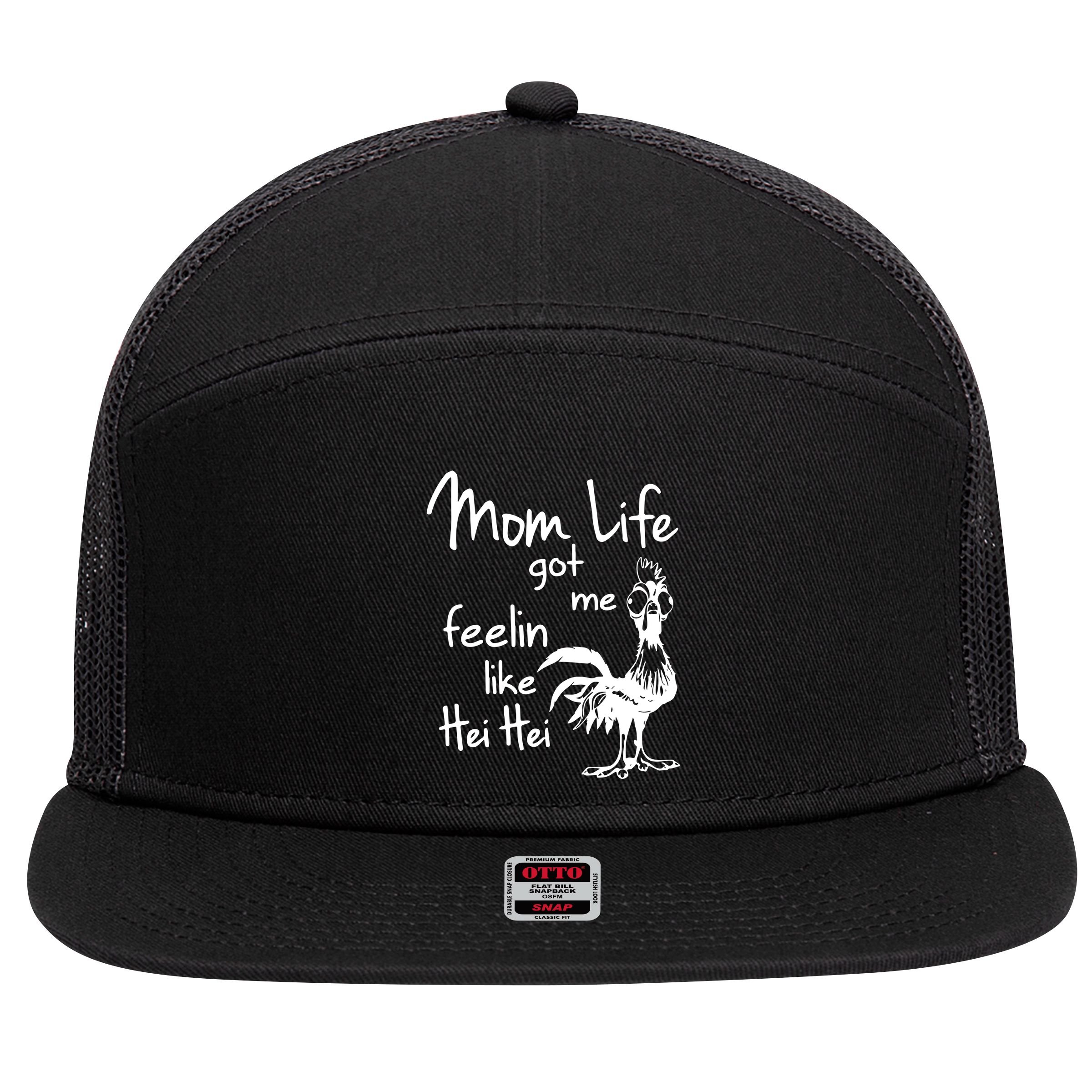 Mom Life Got Me Feelin Like Hei Hei 7 Panel Mesh Trucker Snapback Hat