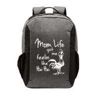 Mom Life Got Me Feelin Like Hei Hei Vector Backpack